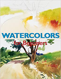 Watercolors for beginners Francisco Asensio Cerver