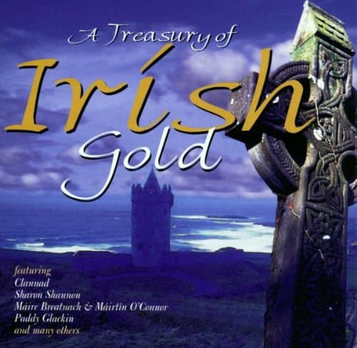The golden age of traditional Irish Music A Treasury of Irish Gold