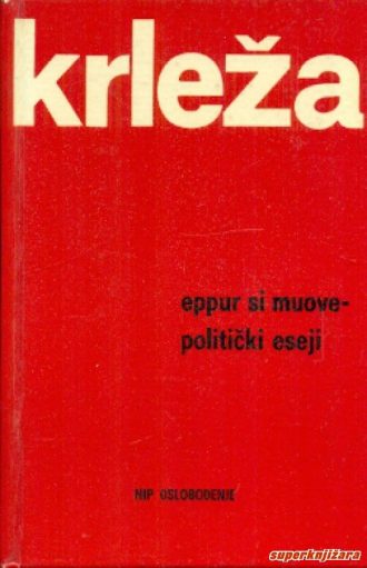 Eppur si muove - politički eseji Krleža Miroslav