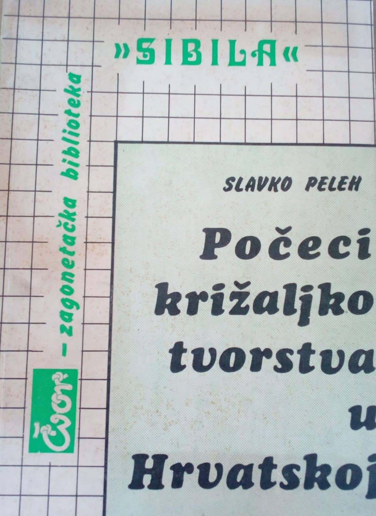 Počeci križaljkotvorstva u Hrvatskoj Slavko Peleh