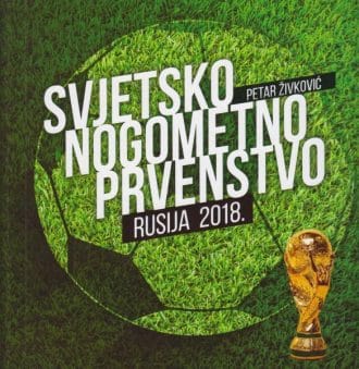 Svjetsko nogometno prvenstvo Rusija 2018. Petar Živković