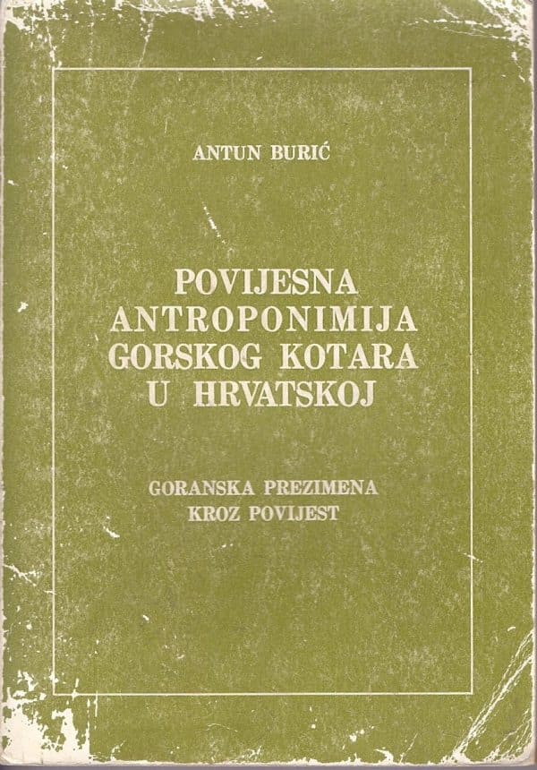 Povijesna Antroponimija Gorskog Kotara u Hrvatskoj Antun Burić