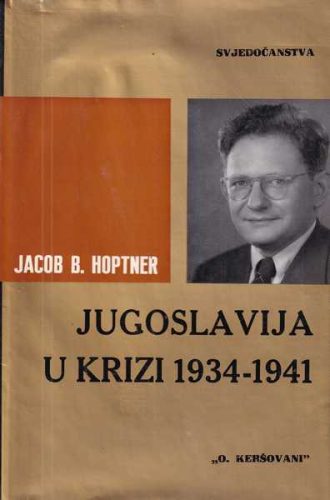 Jugoslavija u krizi 1934-1941 Jacob B. Hoptner