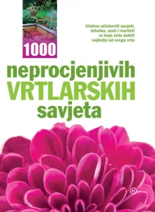 1000 neprocjenjivih vrtlarskih savjeta Alan Buckingham, Julia Cady, Ian Hodgson, Daphne Ledward, Richard Rosenfeld, Geoff Stebbings