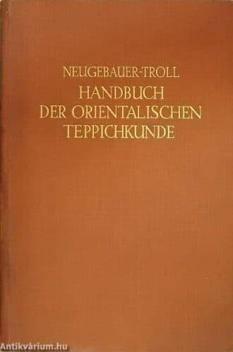 Handbuch der orientalischen Teppichkunde R. Neugebauer, Siegfried Troll