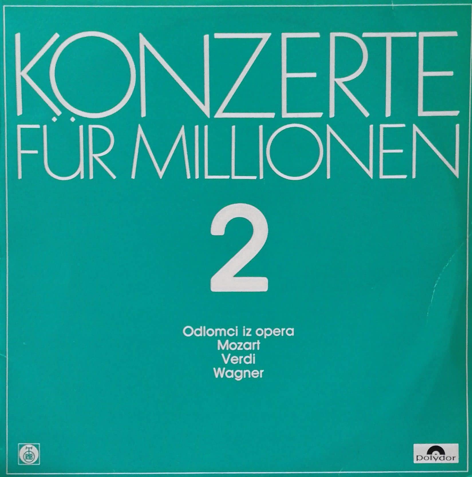 Gramofonska ploča Konzerte Für Millionen 2 - Odlomci iz opera Mozart, Verdi, Wagner Mozart / Verdi / Wagner 240060