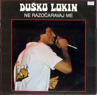 Gramofonska ploča Duško Lokin Ne Razočaravaj Me  LPD-0133
