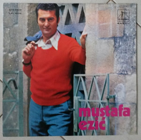 Gramofonska ploča Mustafa Ezić / Orkestar Miodraga Jašarevića Mustafa Ezić LP 1072