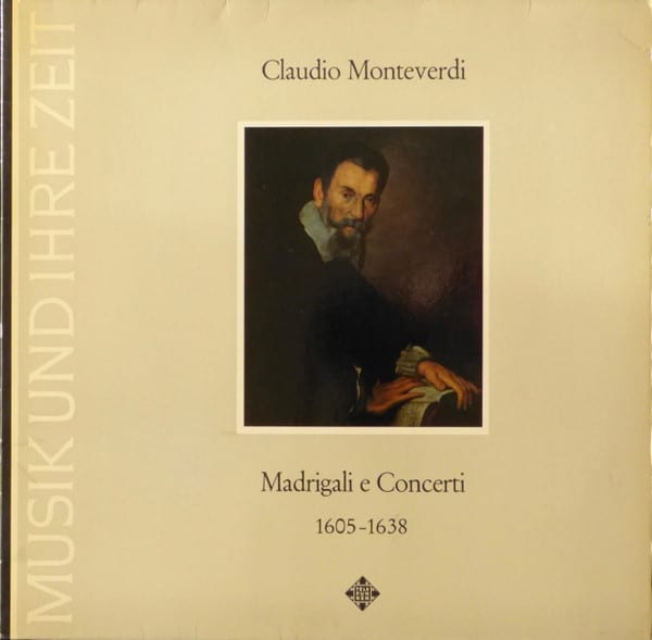 Gramofonska ploča Madrigali E Concerti Claudio Monteverdi / Monteverdi-Chor Hamburg / Jürgen Jürgens / Das Leonhardt-Consort 6.41182