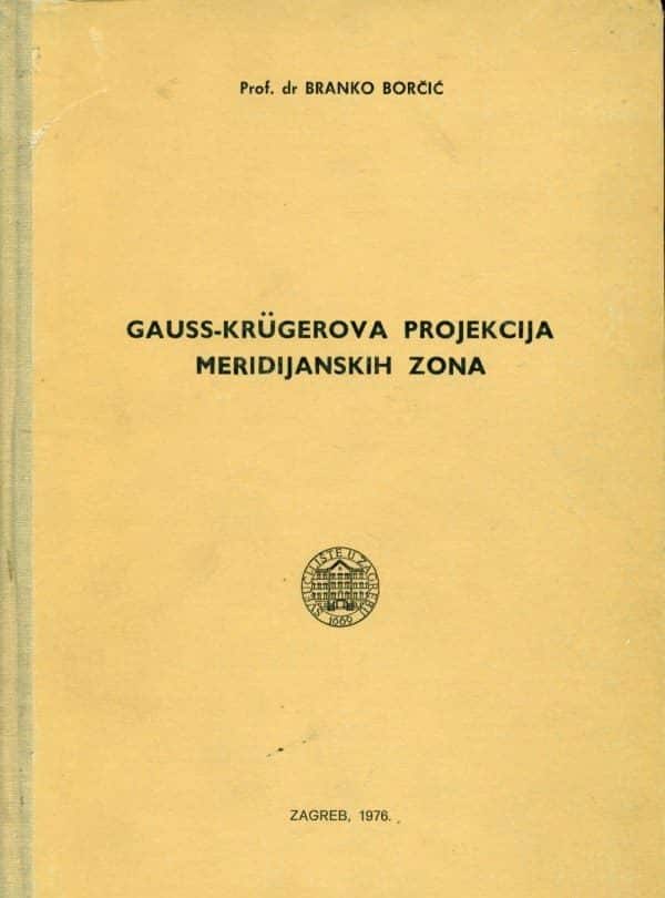 Gauss-Krugerova projekcija meridijanskih zona Branko Borčić