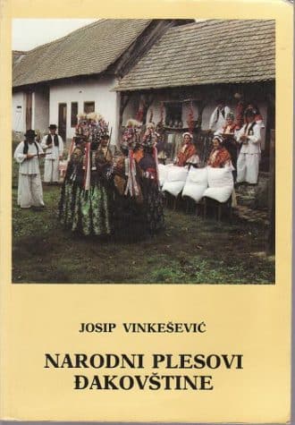 Narodni plesovi Đakovštine Josip Vinkešević