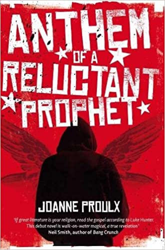 Anthem of a Reluctant Prophet Proulx Joanne