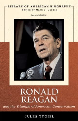 Ronald Reagan and the Triumph of American Conservatism Jules Tygiel