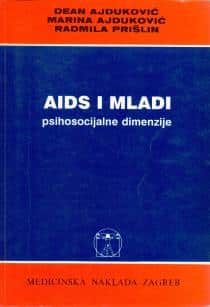 AIDS i mladi - psihosocijalne dimenzije Dean Ajduković, Marina Ajduković, Radmila Prišlin