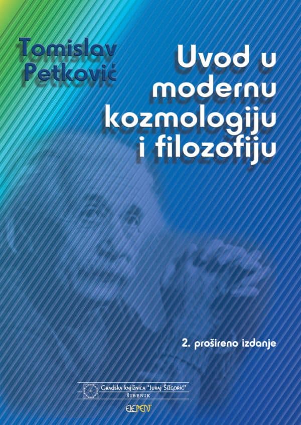 Uvod u modernu kozmologiju i filozofiju Tomislav Petković