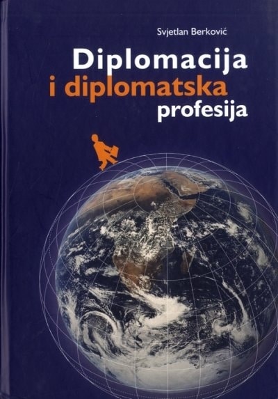 Diplomacija i diplomatska profesija Svjetlan Berković
