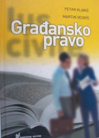 Građansko pravo - XIII. neizmijenjeno izdanje Petar Klarić, Martin Vedriš