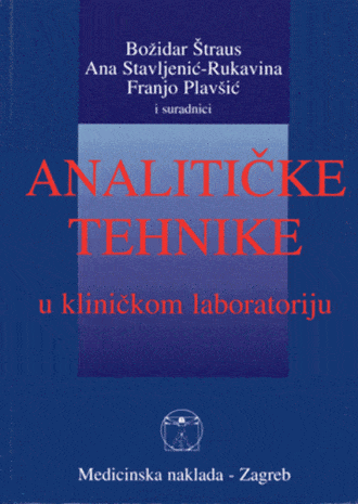 Analitičke tehnike u kliničkom laboratoriju Božidar Štraus, Ana Stavljenić-Rukavina, Franjo Plavšić
