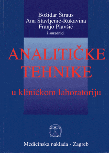 Analitičke tehnike u kliničkom laboratoriju Božidar Štraus, Ana Stavljenić-Rukavina, Franjo Plavšić