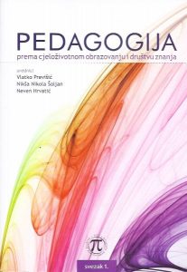 Pedagogija - prema cjeloživotnom obrazovanju i društvu znanja I-II Vlatko Previšić, Nikša Nikola Šoljan, Neven Hrvatić