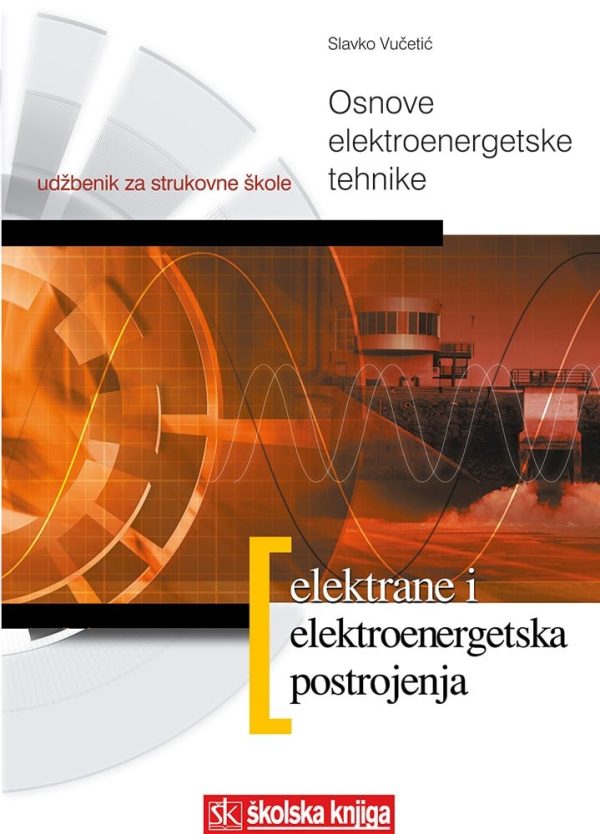 Osnove elektroenergetske tehnike - Elektrane i elektroenergetska postrojenja Slavko Vučetić