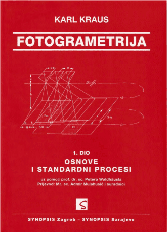 Fotogrametrija - 1. dio - Osnove i standardni procesi Karl Kraus