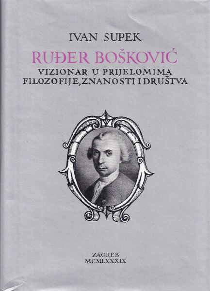 Ruđer Bošković - vizionar u prijelomima filozofije, znanosti i društva