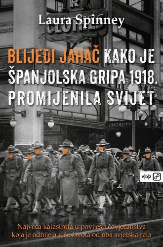 Blijedi jahač - kako je španjolska gripa 1918. promijenila svijet Laura Spinney