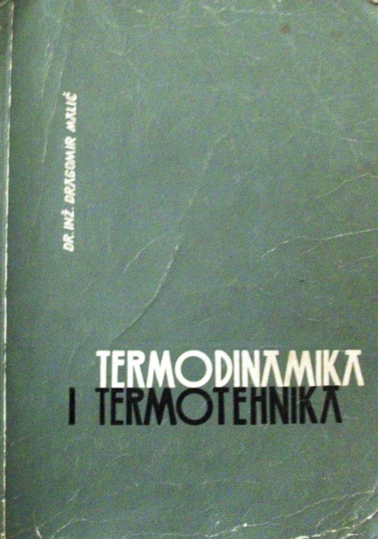 Termodinamika i termotehnika Dragomir Malić