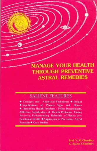 Manage your health through preventive astral remedies V. K. Choudhry, K. Rajesh Chaudhary