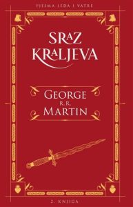 Sraz kraljeva - Pjesma leda i vatre Martin George R. R.