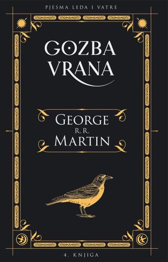 Gozba vrana - Pjesma leda i vatre Martin George R. R.