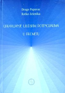 Upravljanje ljudskim potencijalima u prometu Drago Pupavac, Ratko Zelenika