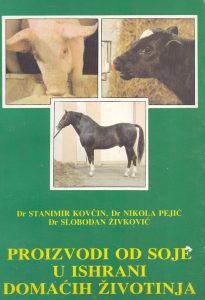 Proizvodi od soje u ishrani domaćih životinja Stanimir Kovčin, Nikola Pejić, Slobodan Živković