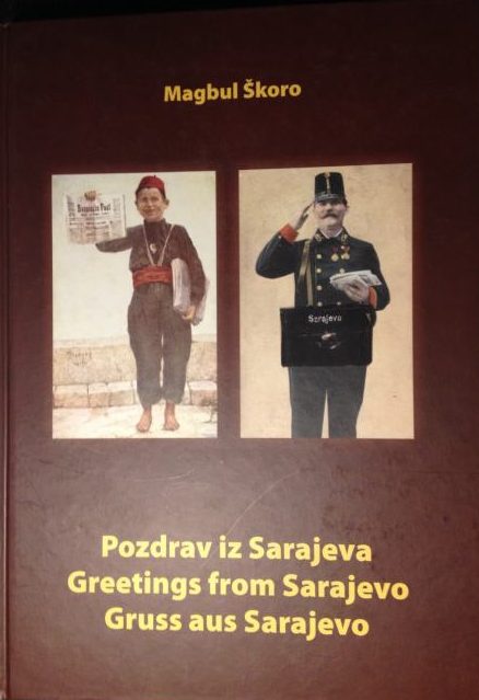 Pozdrav iz Sarajeva / Greetings from Sarajevo / Gruss aus Sarajevo Magbul Škoro