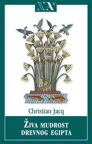 Živa mudrost drevnog Egipta Christian Jacq