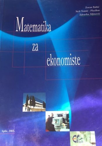 Matematika za ekonomiste Zoran Babić, Neli Tomić - Plazibat, Zdravka Aljinović