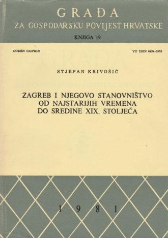 Zagreb i njegovo stanovništvo od najstarijih vremena do sredine XIX. stoljeća Stjepan Krivošić