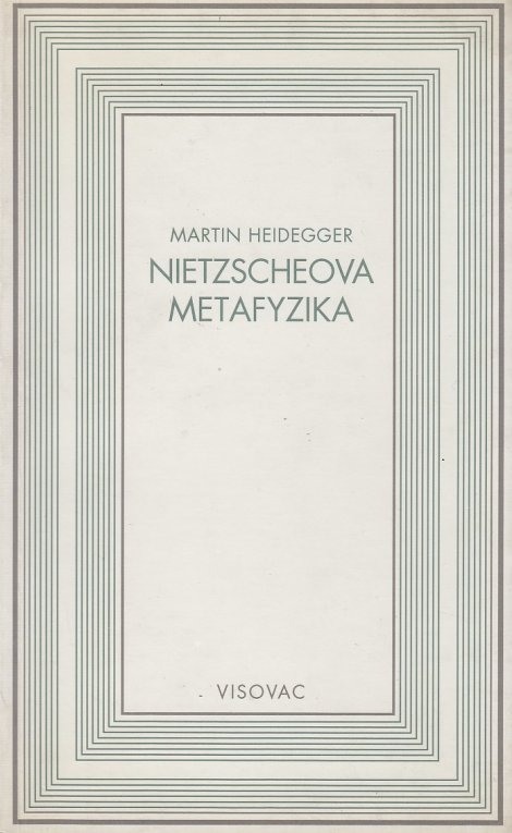 Nietzscheova metafyzika Martin Heidegger