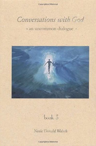 Conversations with God - book III Neale Donald Walsch