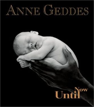 Until now / Will kommen! Anne Geddes