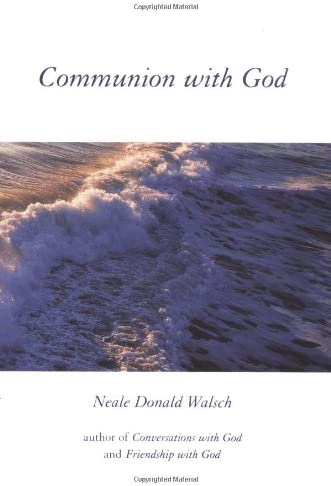 Communion with God Neale Donald Walsch