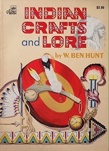 The complete book of Indian crafts and lore W. Ben Hunt