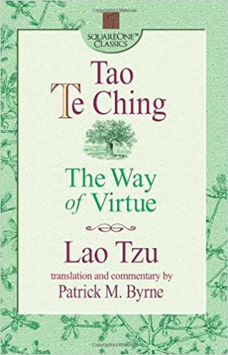 Tao te ching - The way of virtue Lao Tzu / Patrick M. Byrne (translation and commentary)