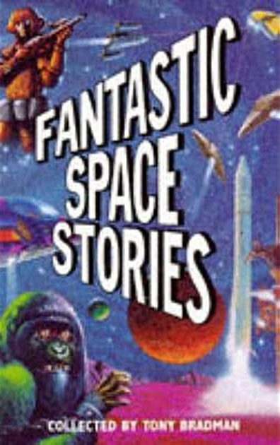 Fantastic space stories Bradman Tony