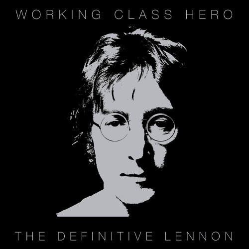 Working Class Hero - The Definitive Lennon John Lennon