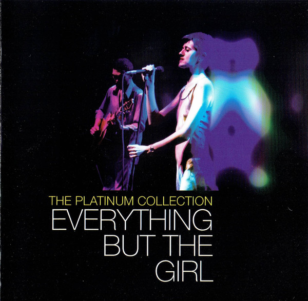 The Platinum Collection Everything But The Girl