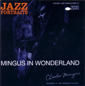 Jazz Portraits: Mingus In Wonderland Charles Mingus