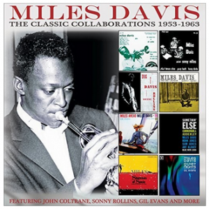 The Classic Collaborations 1953-1963 Miles Davis