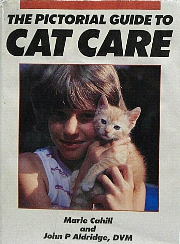 The pictorial guide to cat care Marie Cahill, John P. Aldridge